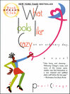 Cover image for What Looks Like Crazy On an Ordinary Day